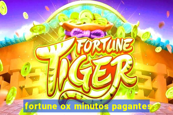 fortune ox minutos pagantes